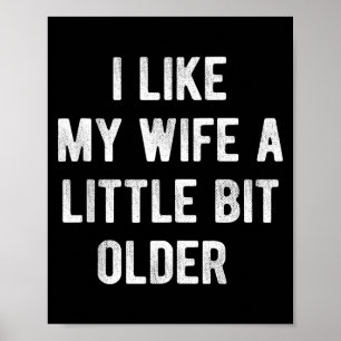 Poster J'aime ma femme un peu plus âgée Citation drôle Fe