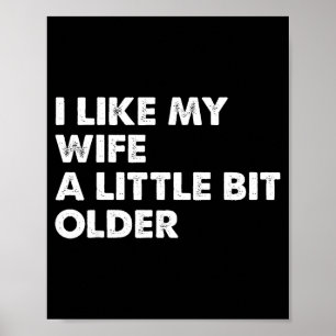 Poster J'aime ma femme un peu plus âgée Citation drôle Ho