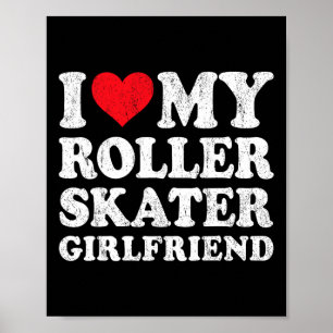 Poster J'aime ma petite amie en patins à roulettes Funny
