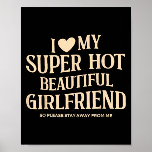 Poster J'Aime Ma Super Chaud Belle Petite Amie Donc S'Il
