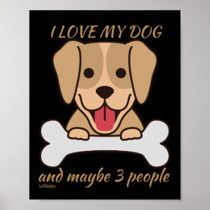 Poster J'AIME MON CHIEN ET PEUT-ÊTRE 3 PERSONNES mignonne