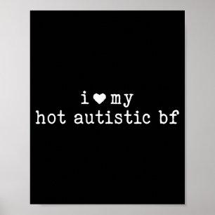 Poster J'aime mon petit ami autiste sexy drôle petite ami