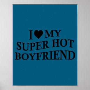 Poster J'aime mon petit ami super chaud drôle petite amie