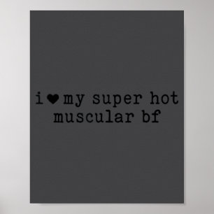 Poster J'aime mon petit ami super chaud et musclé drôle f