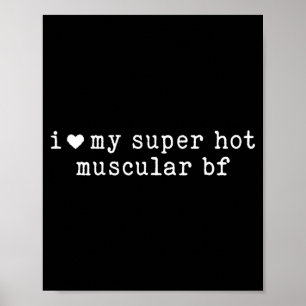 Poster J'aime mon petit ami super chaud musclé drôle de f