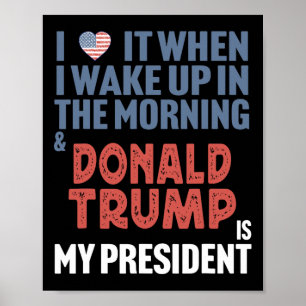 Poster J'Aime Quand Je Me Réveille Le Matin Donald Trump