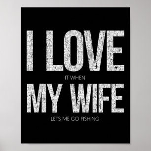 Poster J'aime quand ma femme me laisse aller pêcher c'est