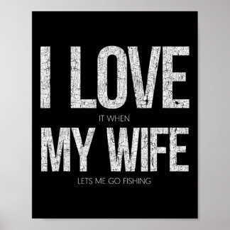 Poster J'aime quand ma femme me laisse aller pêcher c'est