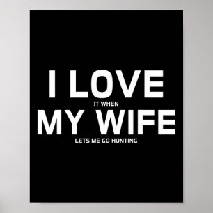 Poster J'Aime Quand Ma Femme Me Laisse Chasser Un Cadeau