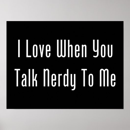 Poster J'Aime Quand Tu Me Parles Nerdy (sombre) (Devant)