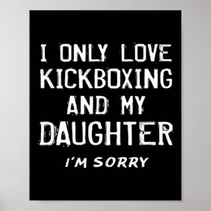 Poster J'Aime Uniquement Le Kickboxing Et Ma Fille Kickbo