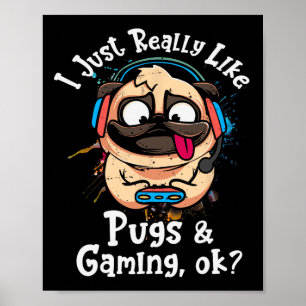 Poster J'Aime Vraiment Les Carlins Et Les Jeux Ok Game Vi