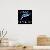 Poster J'Aime Vraiment Les Dauphins, OK ? (Cuisine)