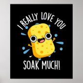 Poster J'Aime Vraiment Vous Tremper Beaucoup Pun Éponge D (Devant)