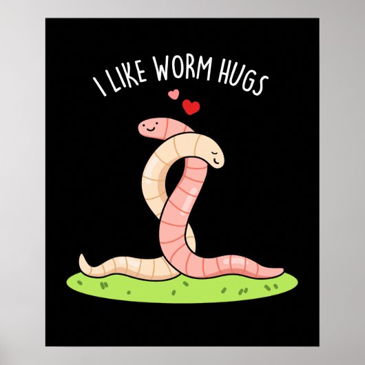 Poster J'Aime Worm Hugs Funny Warm Worm Pun Dark BG (Devant)