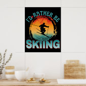 Poster j'aimerais mieux skier (Cuisine)