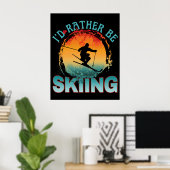 Poster j'aimerais mieux skier (Bureau à domicile)