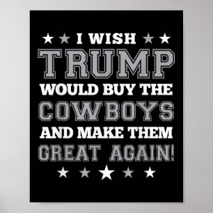 Poster J'Aimerais Que Trump Achète Les Cowboys Pour Les R