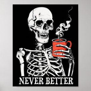 Poster Jamais Mieux Squelette Boire Café Halloween Pa