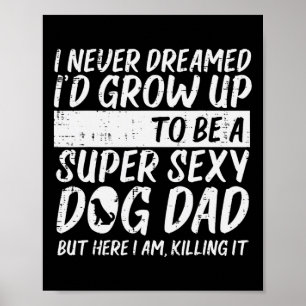 Poster Jamais rêvé Y Chien Papa Drôle Fête des pères four