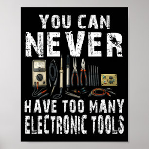 Poster Jamais trop d'outils électroniques ingénieur drôle