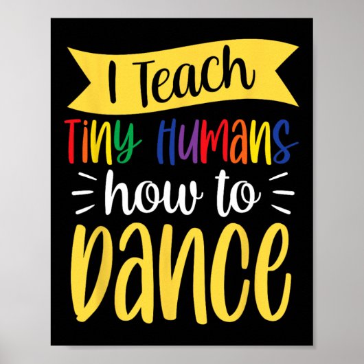 Poster J'Apprends À Tiny Humans Comment Danser Enseignant (Devant)