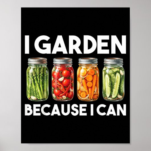 Poster Jardin Parce Que Je Peux Amusing Jardinage Conserv (Devant)