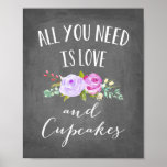 Poster Jardin rose Floral Amour et Cupcakes Chalkboard<br><div class="desc">Ce poster mignon et élégant présente de jolies fleurs aquarellées et dit "Tout ce dont vous avez besoin est l'amour et les cupcakes" avec des arrière - plans en tableau noir et des fleurs violettes</div>