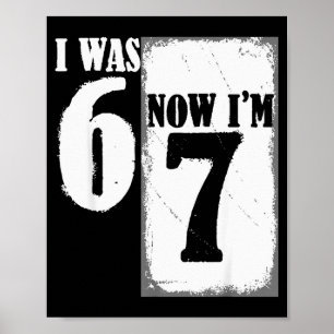 Poster J'avais 6 ans maintenant j'ai 7 ans drôle 67 jeune