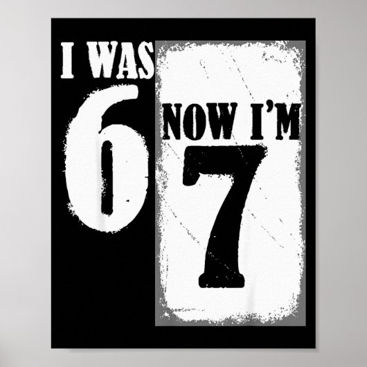 Poster J'avais 6 ans maintenant j'ai 7 ans drôle 67 jeune (Devant)