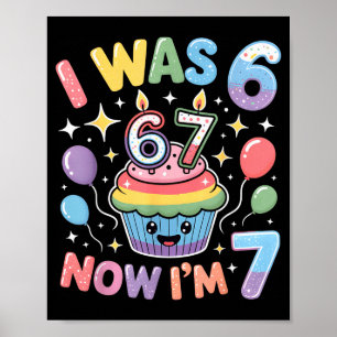 Poster J'avais 6 ans maintenant j'ai 7 ans Mignon Coloré