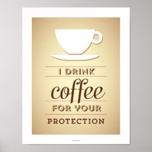 Poster Je bois du café pour votre protection