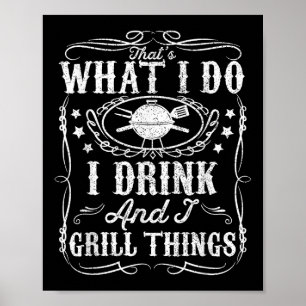 Poster Je Bois Et Je Grille Des Choses Drôle Barbecue Gri