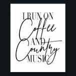 Poster Je cours sur le café et la musique country<br><div class="desc">Je cours sur le café et la musique country</div>