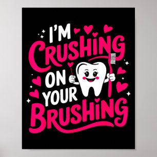 Poster Je craque sur votre brossage drôle de Saint-Valent