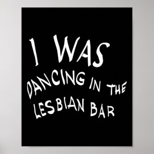 Poster Je Dansais Dans Le Bar Lesbien Drôle Lgbt