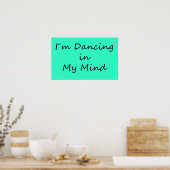 Poster Je danse dans mon esprit (Cuisine)