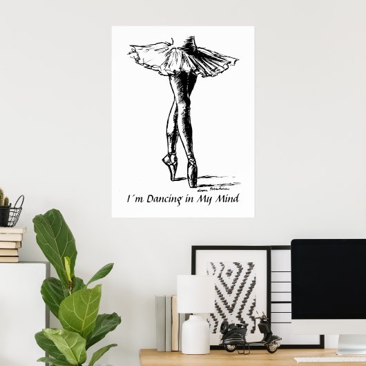 Poster Je danse dans mon esprit (Bureau à domicile)