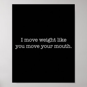 Poster Je Déplace Le Poids Comme Vous Déplacez Votre Gymn