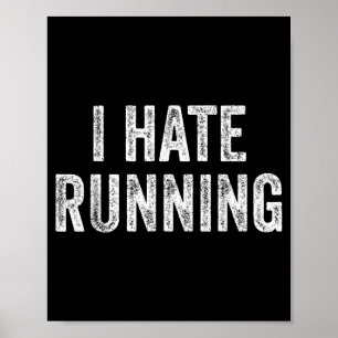 Poster Je déteste courir - Texte de blague humoristique s