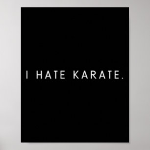 Poster Je déteste le karaté - Citation drôle minimaliste 