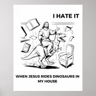 Poster Je déteste quand Jésus dirige des dinosaures dans 