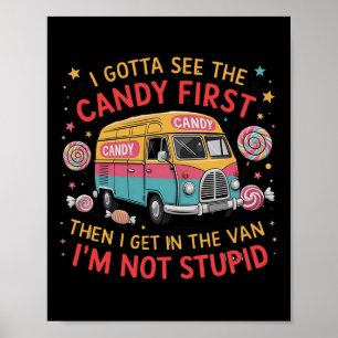 Poster Je Dois D'Abord Voir Le Bonbon, Puis Je Vais Dans 