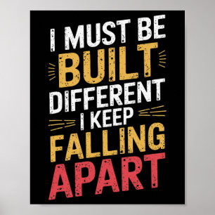 Poster Je dois être construit différemment je continue de