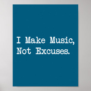 Poster Je fais de la musique, pas des excuses citations d