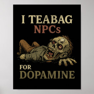 Poster Je fais du sachet de thé aux PNJ pour la dopamine
