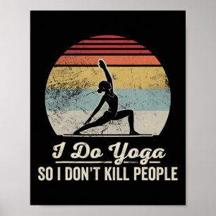 Poster Je fais du yoga pour ne pas tuer les gens _1 