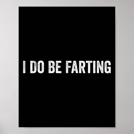 Poster Je fais vraiment des pets humour drôle déclaration (Devant)