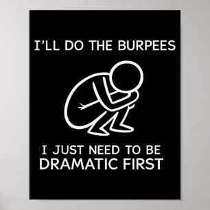 Poster Je ferai les burpees, je dois juste être dramatiqu