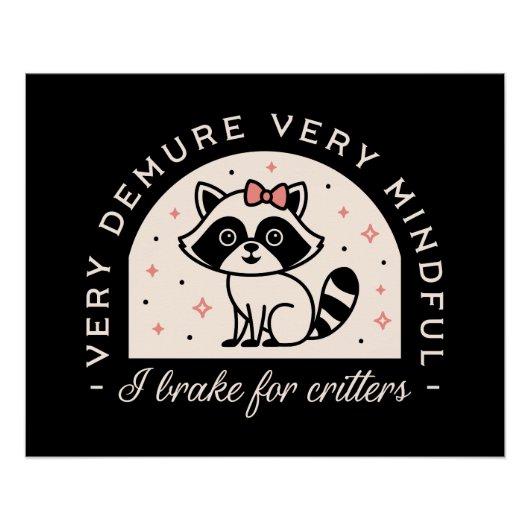 Poster Je freine pour les créatures drôles raccoon (Devant)